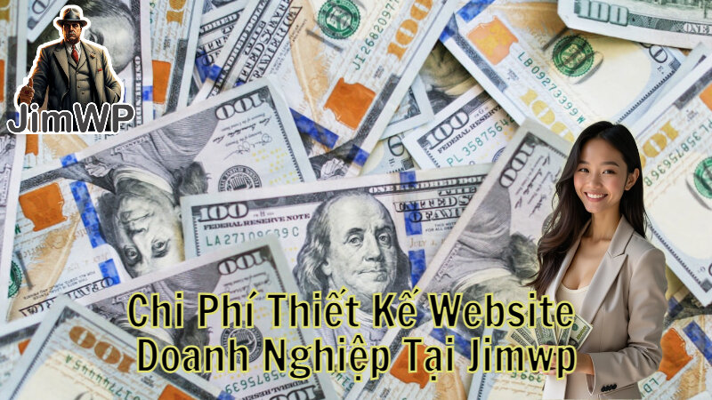 Chi Phí Thiết Kế Website Doanh Nghiệp Tại Jimwp