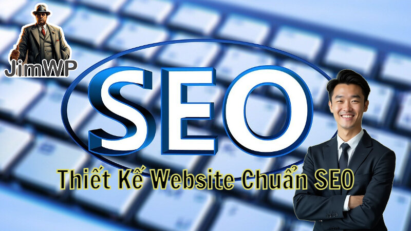 Thiết Kế Website Chuẩn SEO Giúp Tăng Thứ Hạng Google